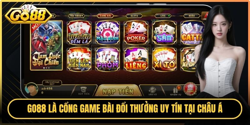 Go88 được biết đến là cổng game bài đổi thưởng uy tín tại châu Á