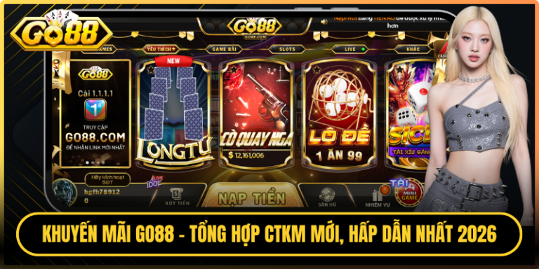 Khuyến Mãi Go88 - Tổng Hợp Các CTKM Mới, Hấp Dẫn Nhất 2026